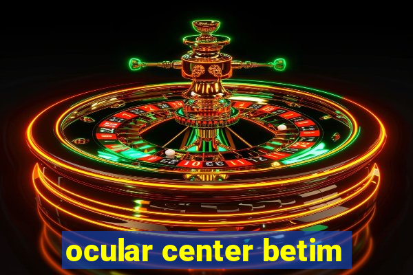 ocular center betim